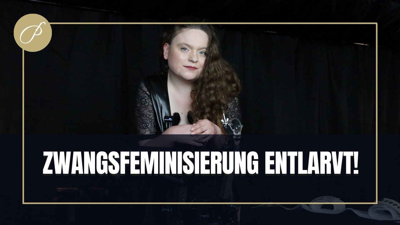 Warum reizt Zwangsfeminisierung so viele Männer?