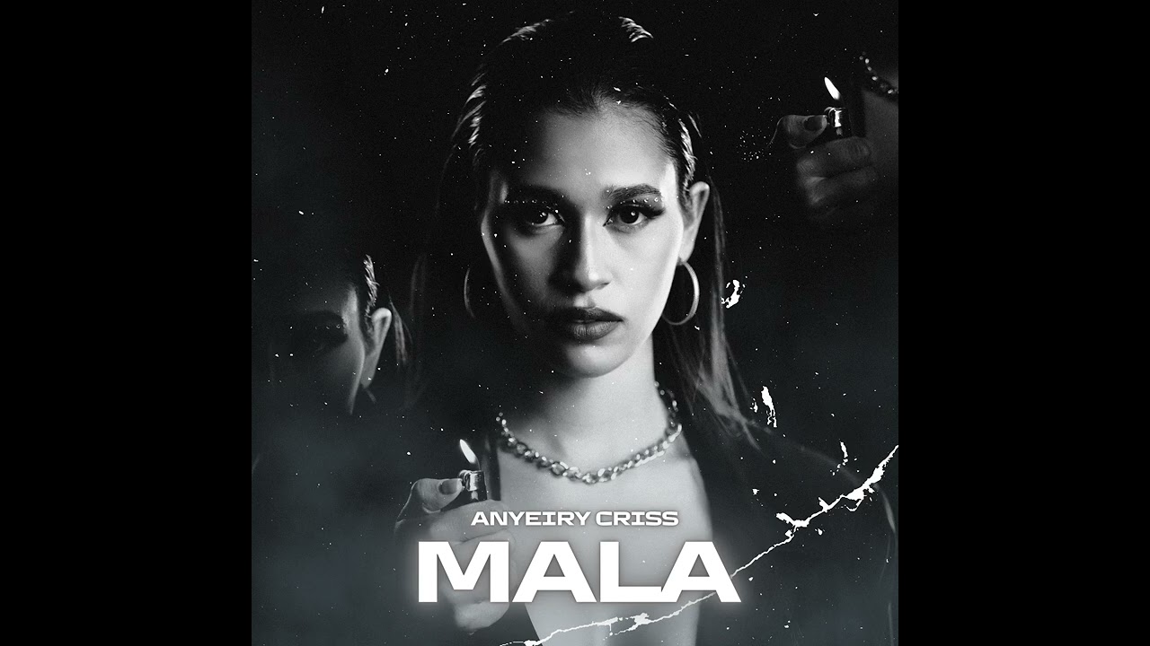 Mala - Anyeiry Criss