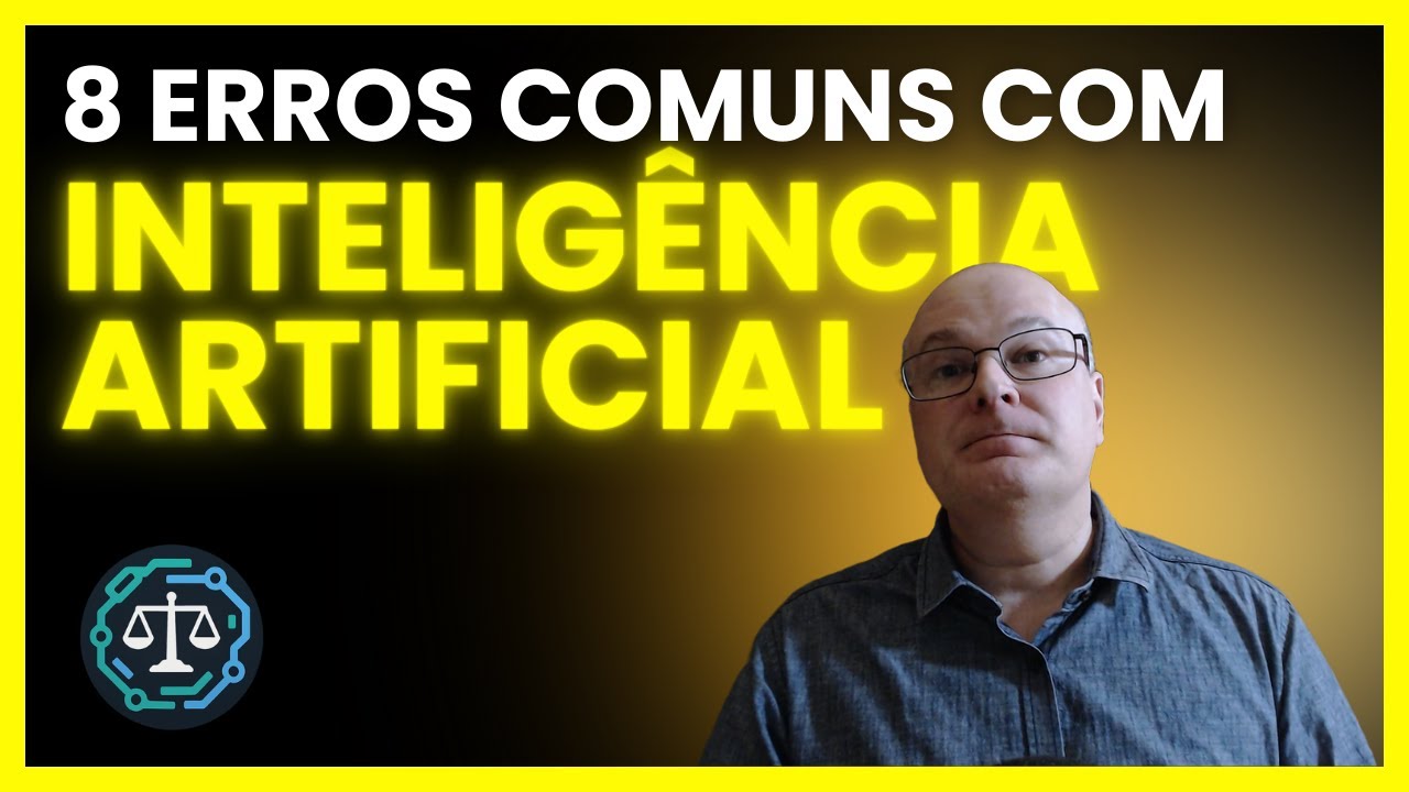 Os 8 erros mais comuns no uso da IA no Direito