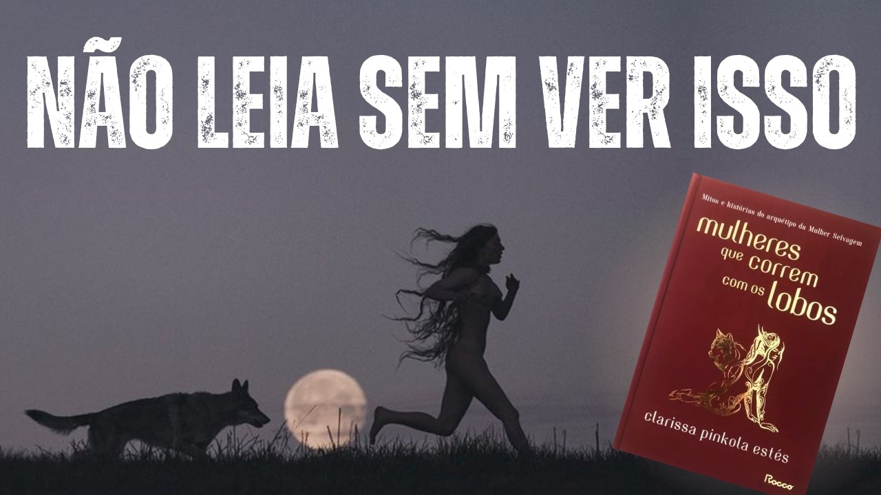 A Psicologia Feminina de MULHERES QUE CORREM COM OS LOBOS