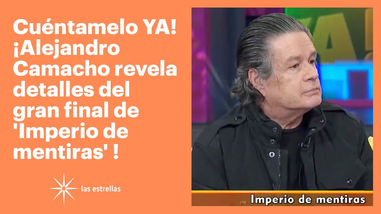 Alejandro Camacho revela detalles del gran final de 'Imperio de mentiras'  | Cu&eacute;ntamelo YA!