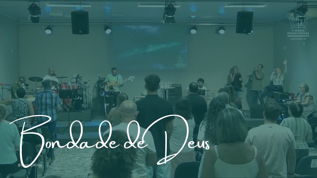 Bondade de Deus | Louvor 1ª IPI Araçatuba | Culto 26/10/25