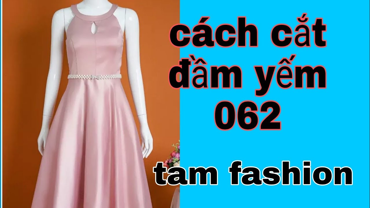 Hướng Dẫn Cắt May đầm yếm_ 062_Tam fashion