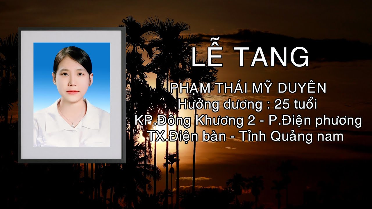 LỄ TANG PHẠM THÁI MỸ DUYÊN ĐIỆN PHƯƠNG   ĐIỆN BÀN   QUẢNG NAM