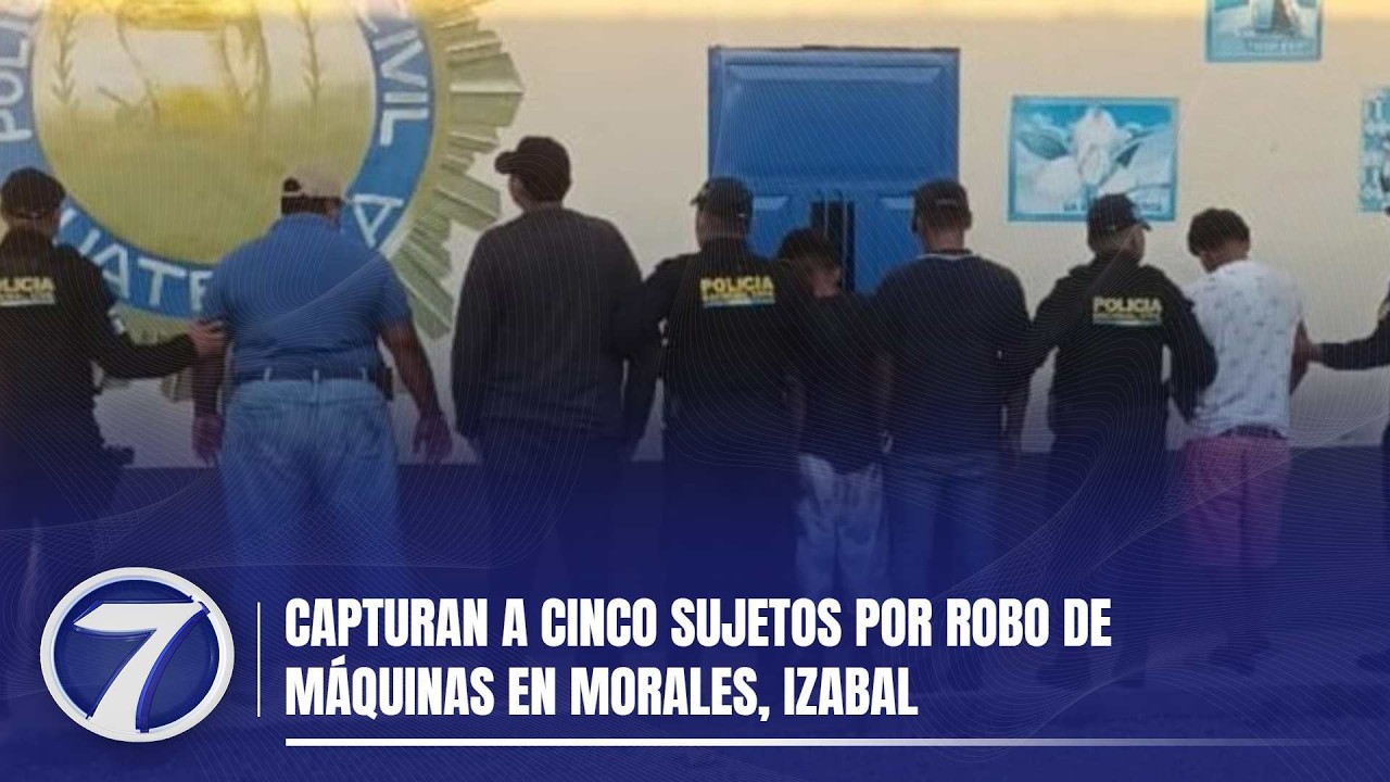 Capturan a cinco sujetos por robo de máquinas en Morales, Izabal