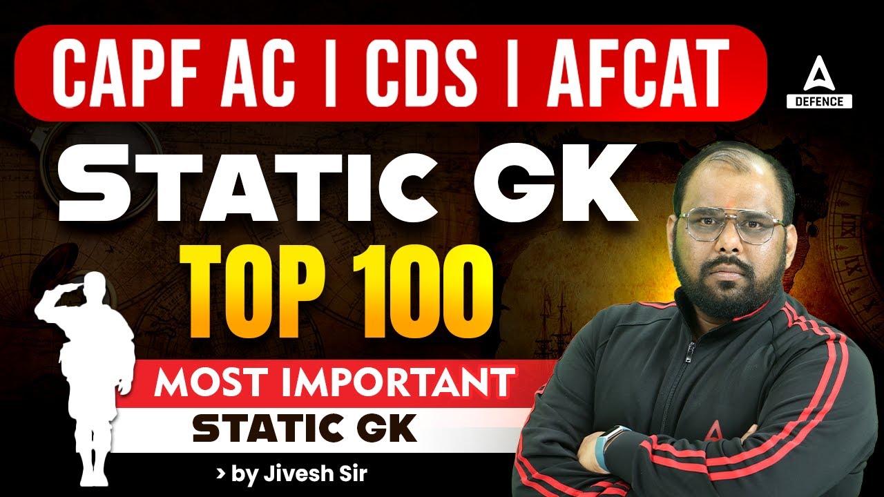 CAPF AC/CDS/AFCAT 2024 | Static GK Top 100 Most Important Questions | By Jivesh Sir