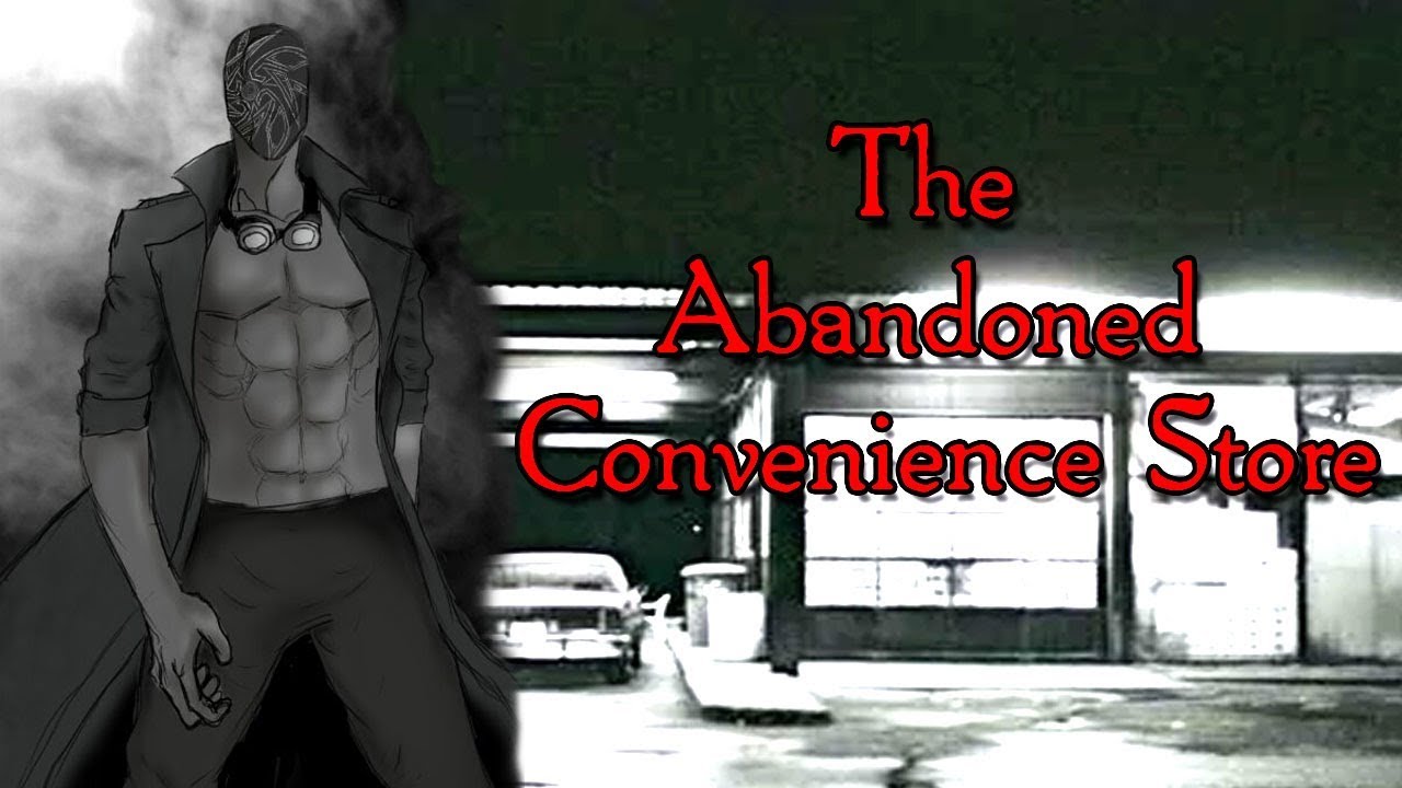The Abandoned Convenience Store [CREEPYPASTA]