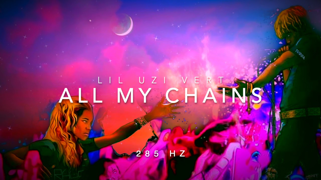 Lil Uzi Vert - All My Chains [285 Hz Energy, Safety, Survival]