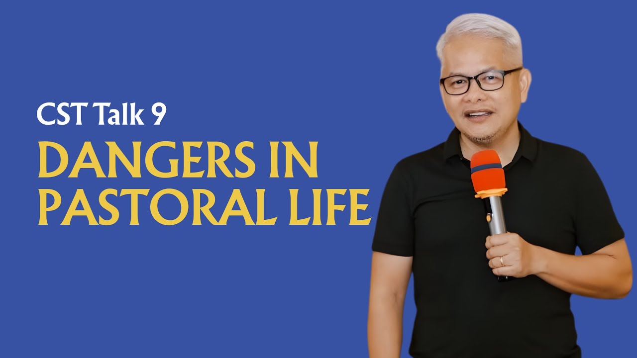CST 9 | Dangers in Pastoral Life