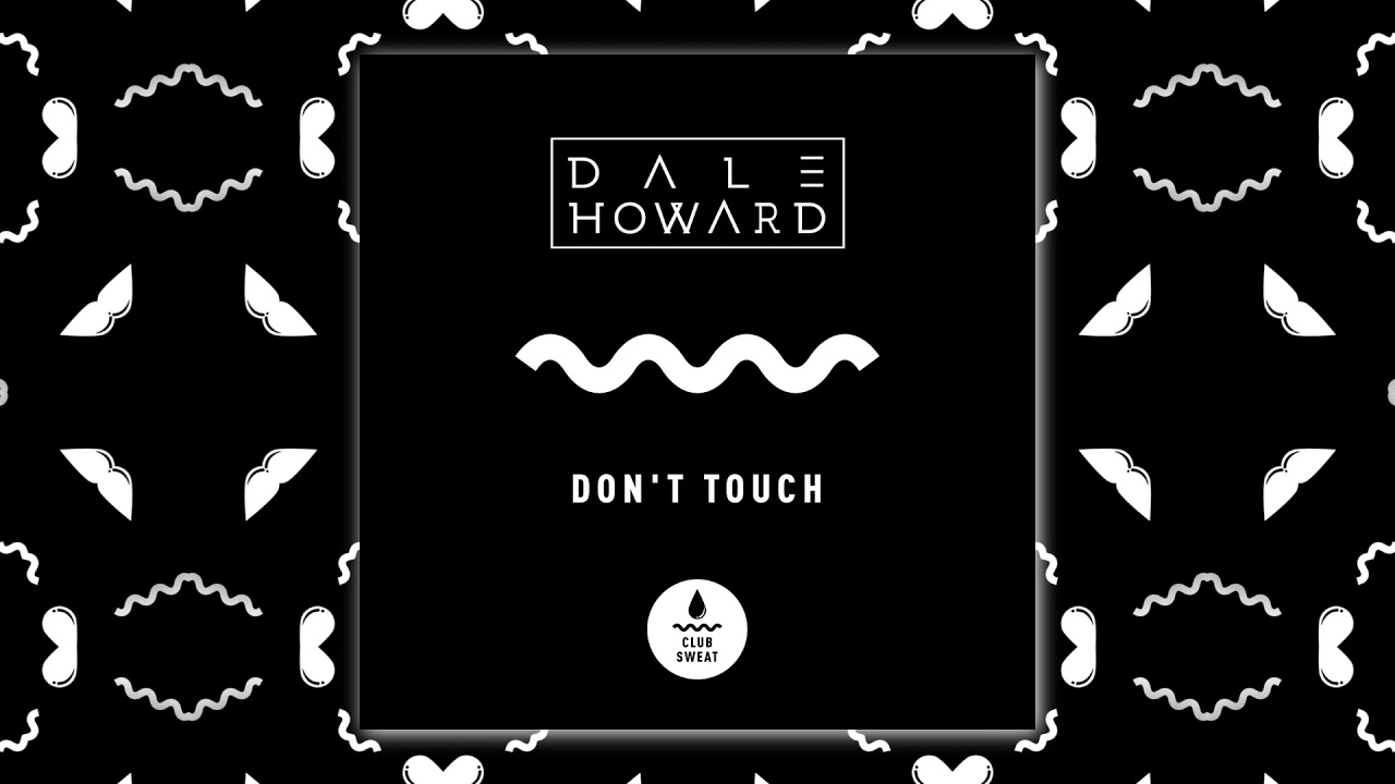 Dale Howard - Don't Touch