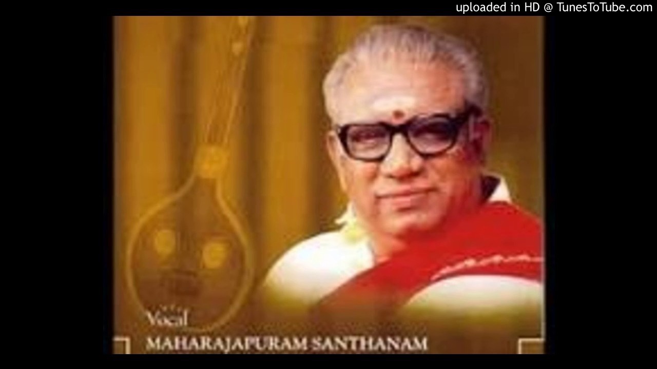 Maharajapuram Santhanam- Siddhi Vinayakam Anisham- Shanmukhapriya- Rupakam- Dikshitar
