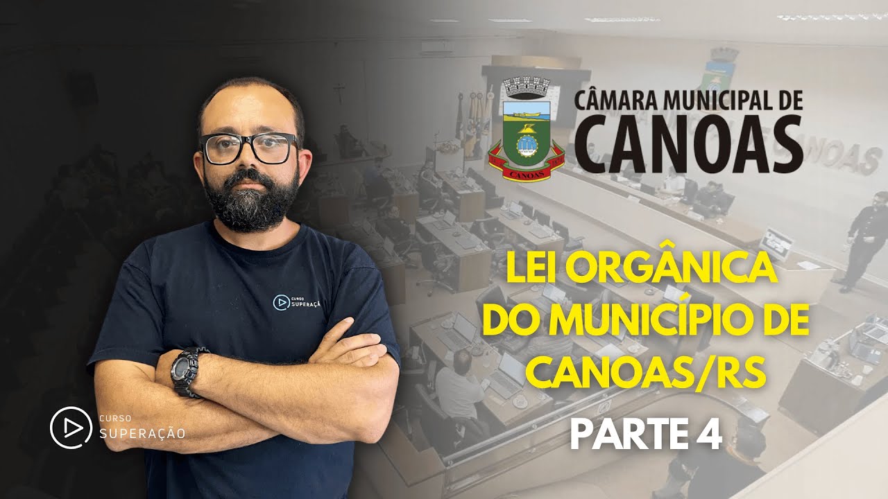 LEI ORGÂNICA DO MUNICÍPIO DE CANOAS/RS - PARTE 4