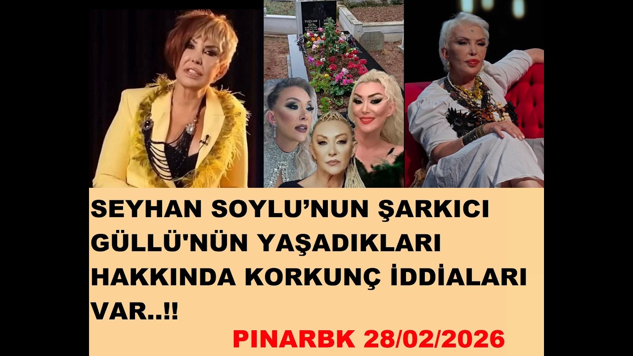 SEYHAN SOYLU’NUN ŞARKICI GÜLLÜ'NÜN YAŞADIKLARI HAKKINDA ŞOK İDDİALARI VAR..!!