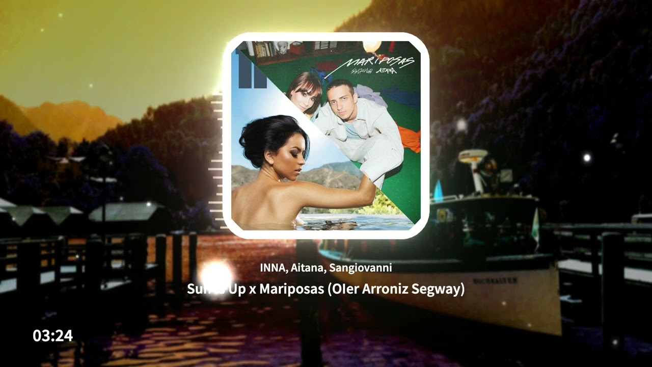 INNA, Aitana, Sangiovanni - Sun Is Up x Mariposas (OIer Arroniz Mashup)