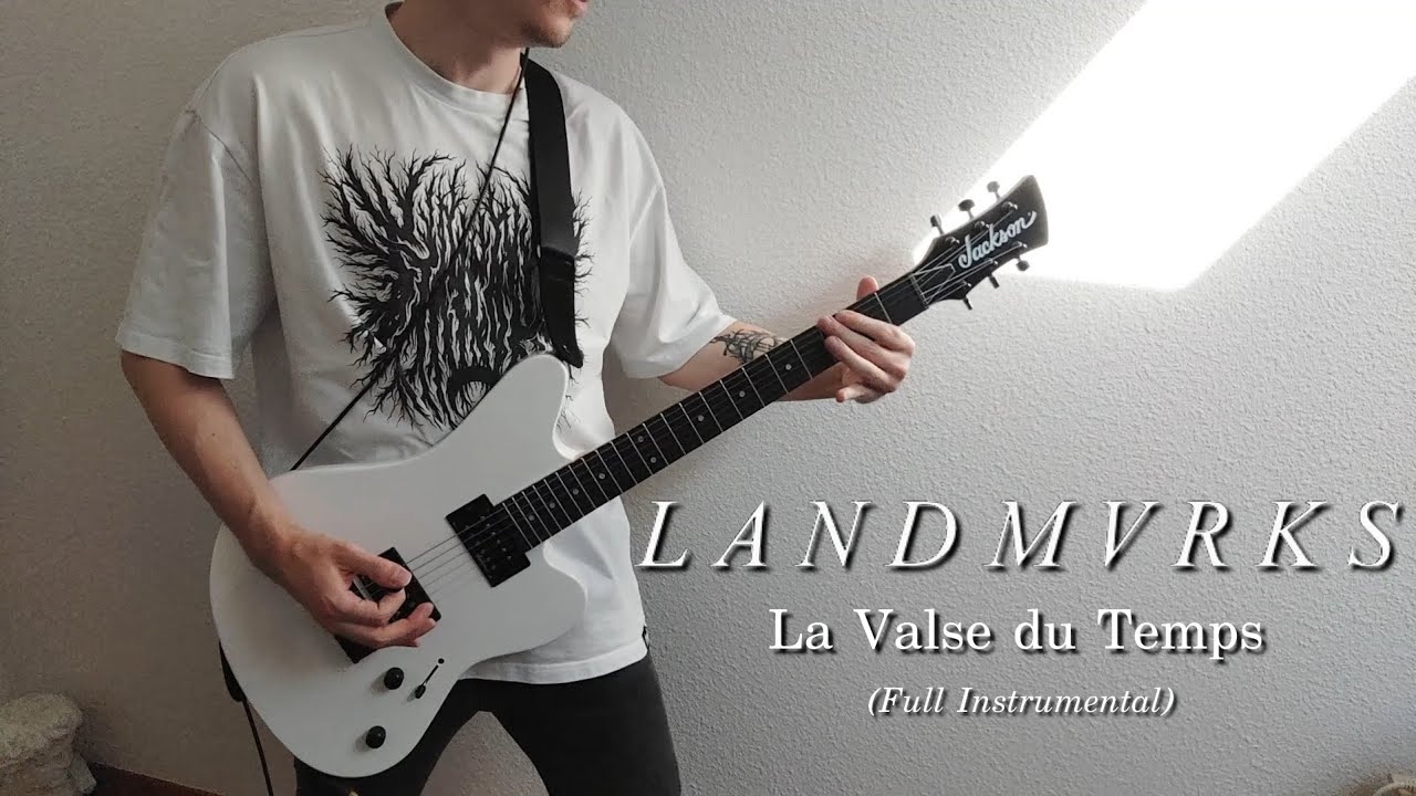 LANDMVRKS - La Valse du Temps (Full Instrumental + Guitar Playthrough)