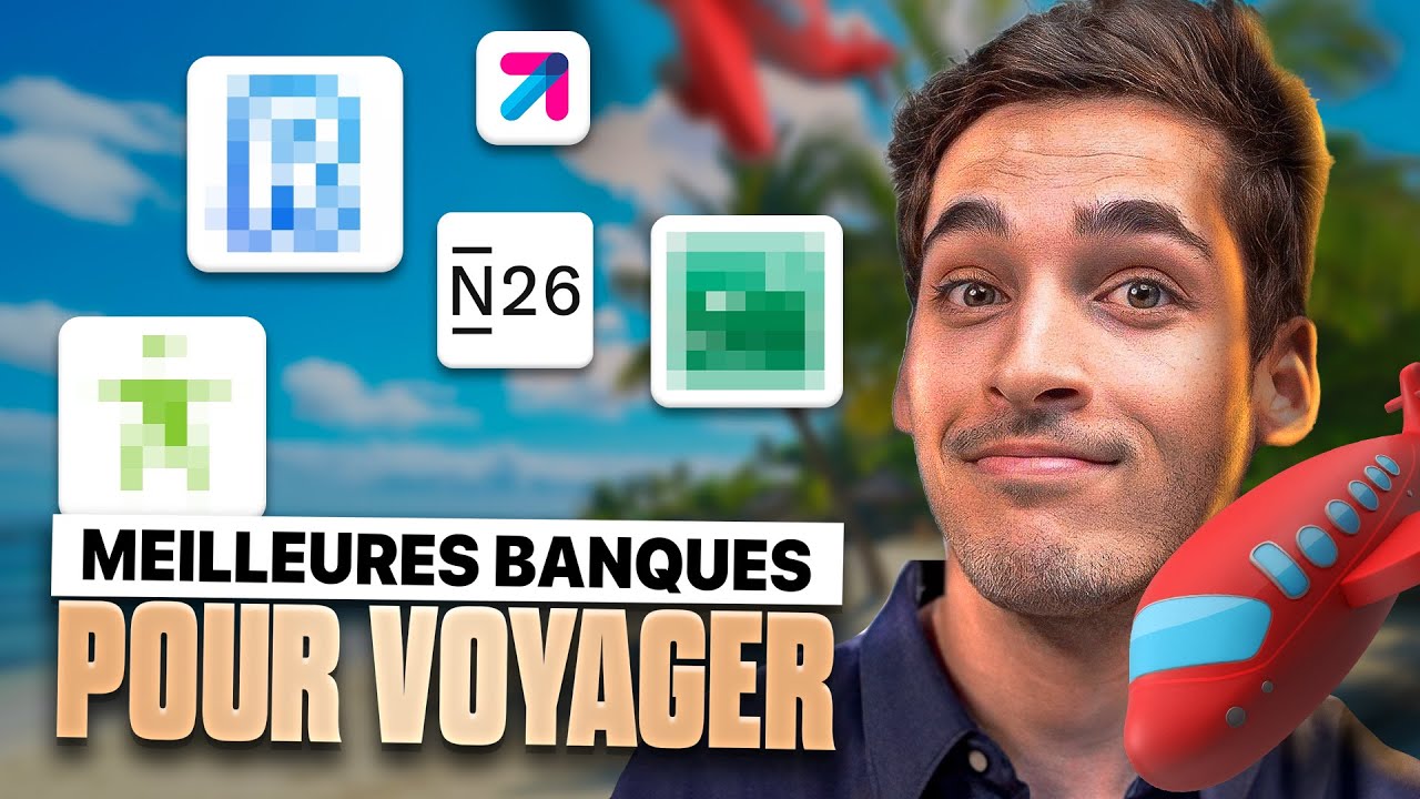 Quelles sont les meilleures banques en 2026 pour les dépenses à l'étranger ?