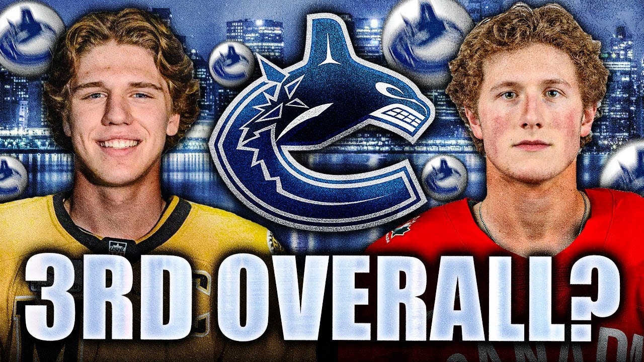 WHO DO THE CANUCKS DRAFT IF THEY SLIP TO 3RD OVERALL? KEATON VERHOEFF, TYNAN LAWRENCE? 2026 Draft