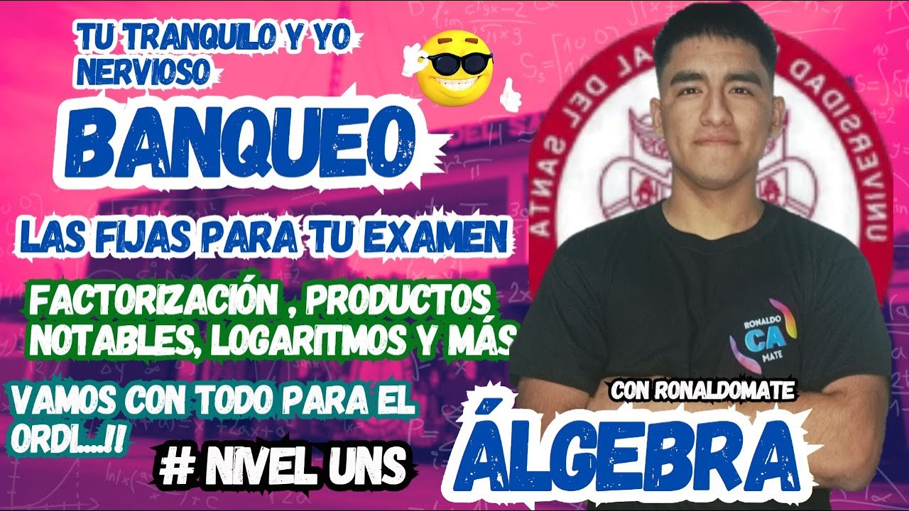 🔴 ÁLGEBRA⚡ BANQUEO -RUMBO AL EXAMEN ORDINARIO UNS  -Universidad Nacional Del Santa #Prof.Angel