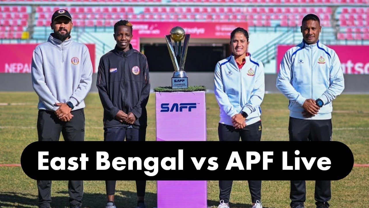 East Bengal vs APF Live | SAFF Women's Club Football Championship 2025 Final