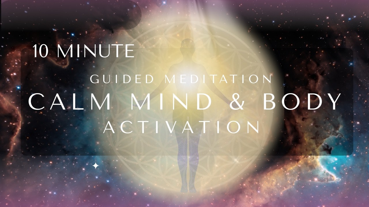 10 Min Guided Meditation: Quantum Calm Mind & Body Activation -- Delta Wavelengths
