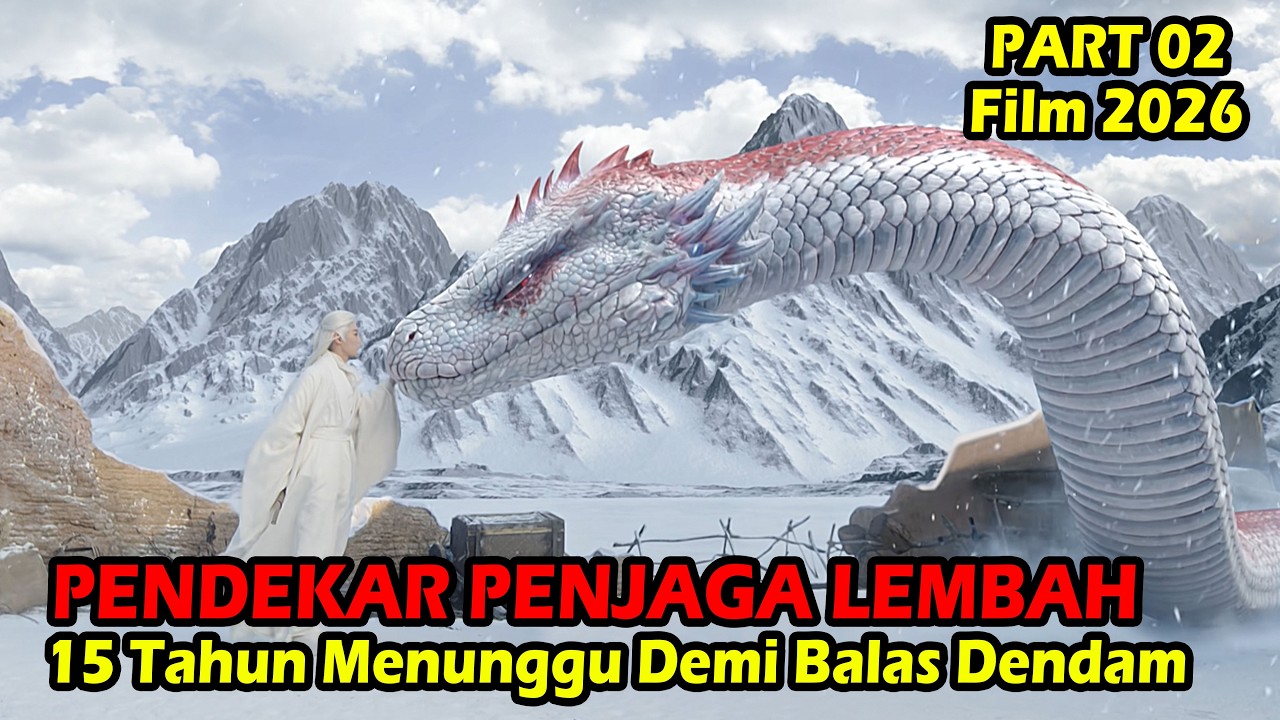 PENDEKAR PENJAGA LEMBAH‼️ DEMI BALAS DENDAM - ALUR CERITA FILM 2026