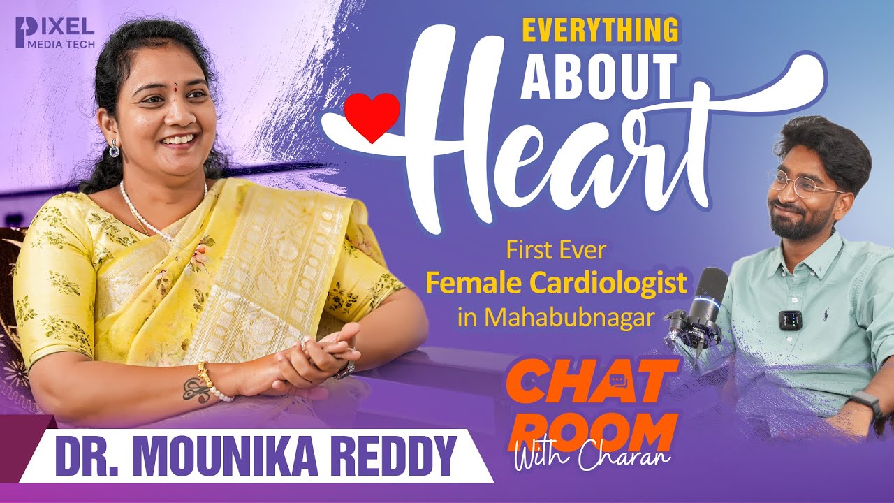💓 Everything About the Heart! | Dr. Mounika Reddy &mdash; First Female Cardiologist in Mahabubnagar