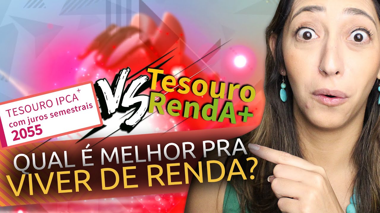 TESOURO RENDA+ x TESOURO IPCA SEMESTRAL: qual o MELHOR INVESTIMENTO? Dá pra VIVER DE RENDA?
