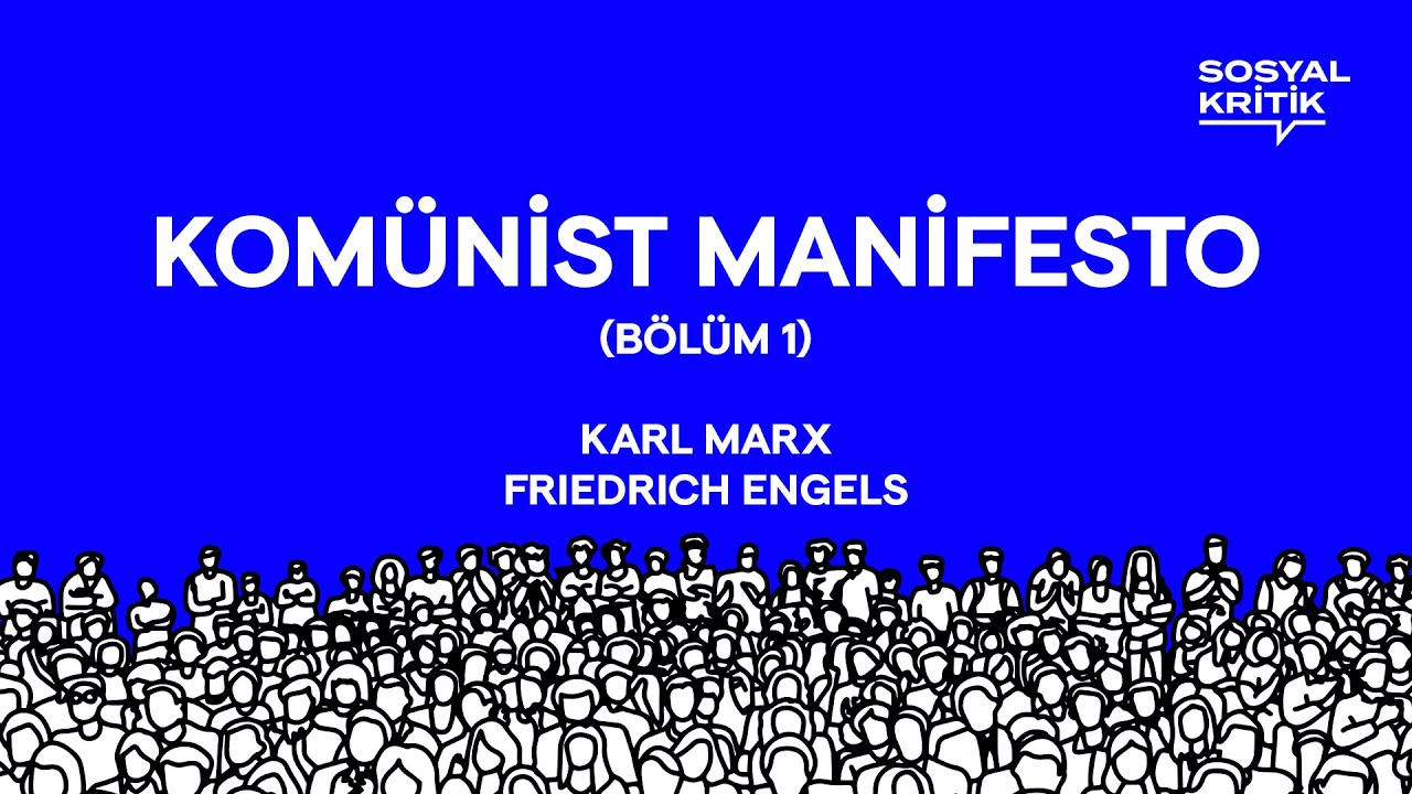 Sosyal Kritik: Karl Marx - Komünist Manifesto (1/3)