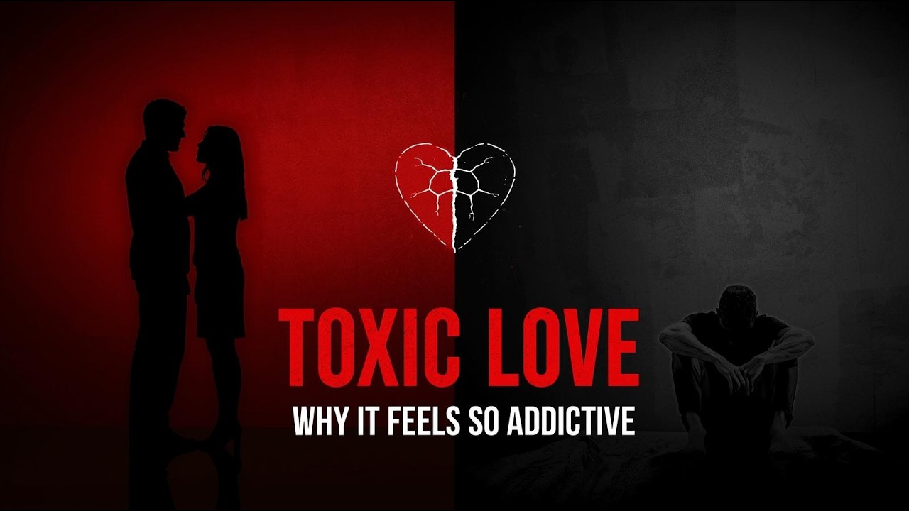 The Psychology Behind Toxic Love: Why We Get Addicted to Painful Relationships