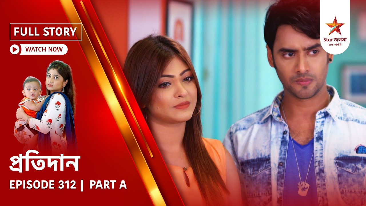Full Story | Pratidaan | Episode 312 | Part A