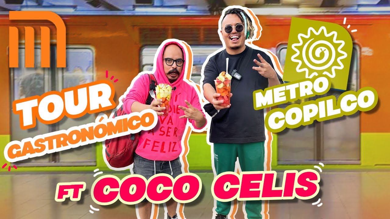 TOUR GASTRONÓMICO METRO COPILCO FT COCO CELIS - Lalo Elizarrarás