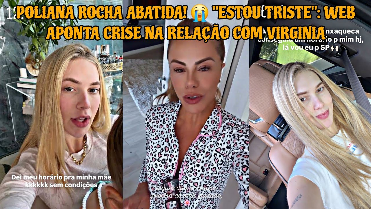 O QUE HOUVE? 😱 Poliana Rocha surge triste ap&oacute;s pol&ecirc;mica e Virginia volta a sofrer com crises de dor!