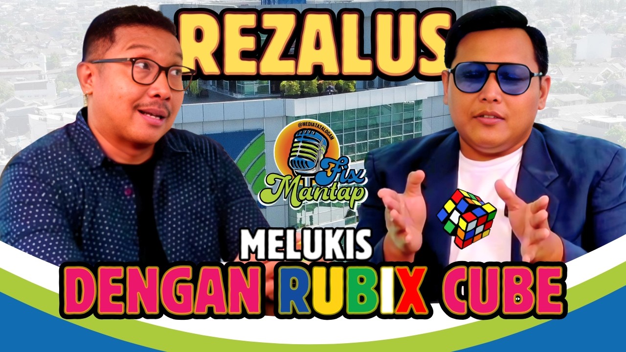REZALUS MELUKIS DENGAN RUBIX CUBE - PODCAST FIX MANTAP