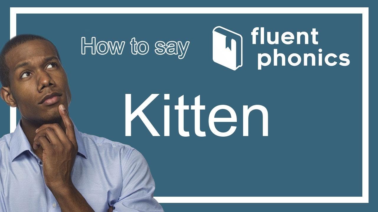How to pronounce the word Kitten | With definition & example sentence