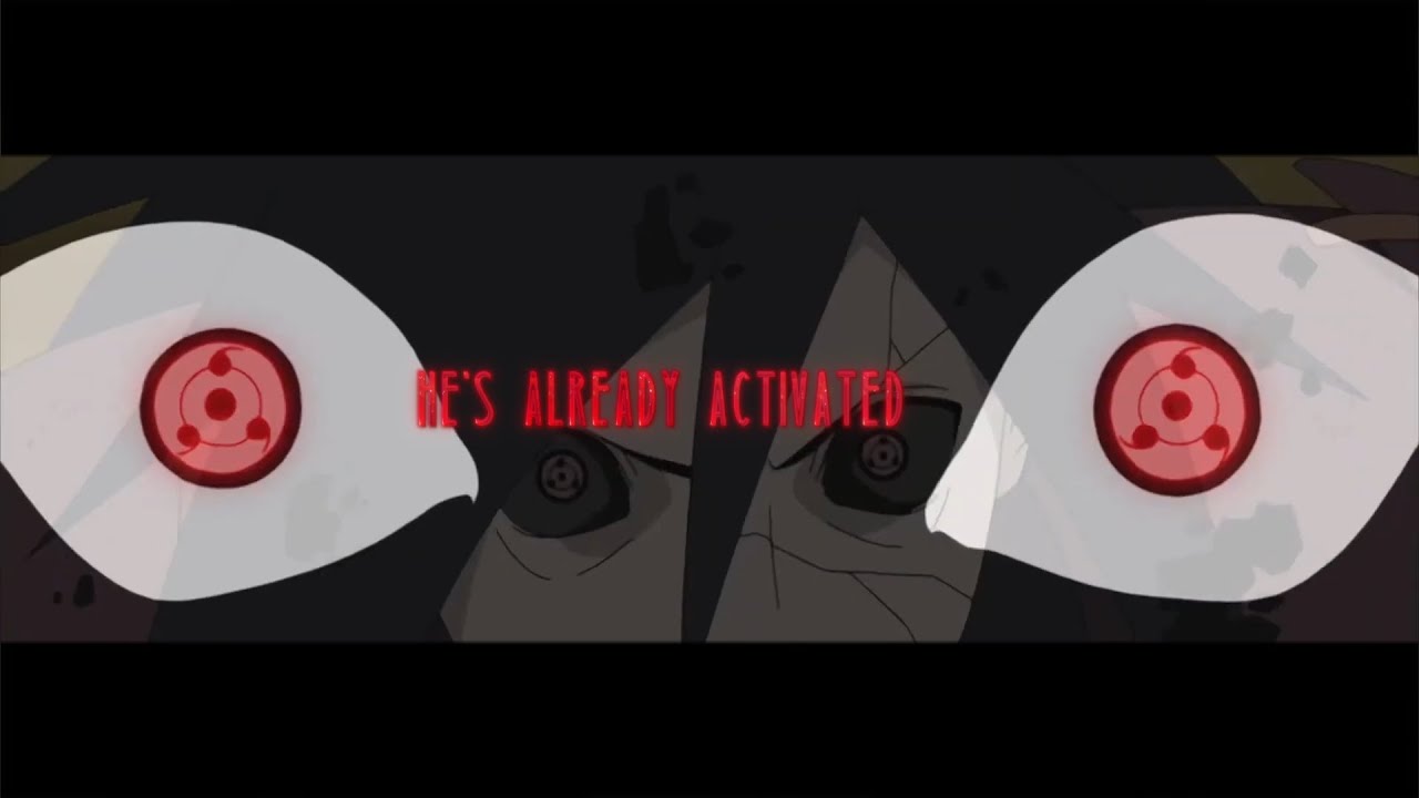 ALREADY ACTIVATED ..... || AL NACER || X || MADARA UCHIHA ||