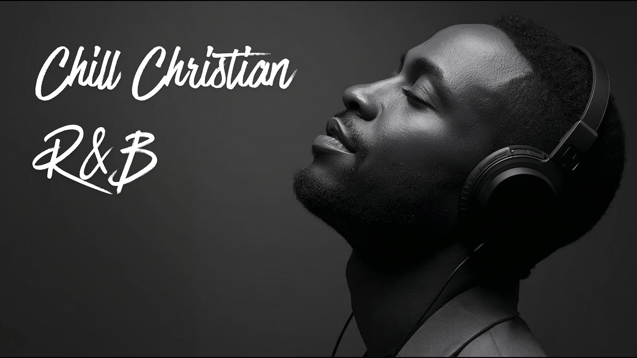 Chill Christian R&B Vol. 10 | Peace, Strength & Hope in God