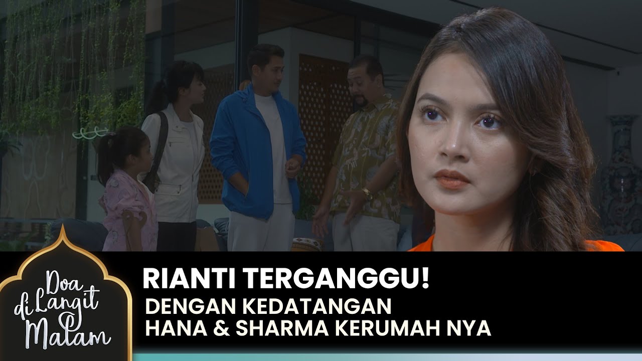 RIANTI TAK SENANG! Hana Datang Bertamu Kerumah Nya | DOA DI LANGIT MALAM | Eps 9 (5/5)