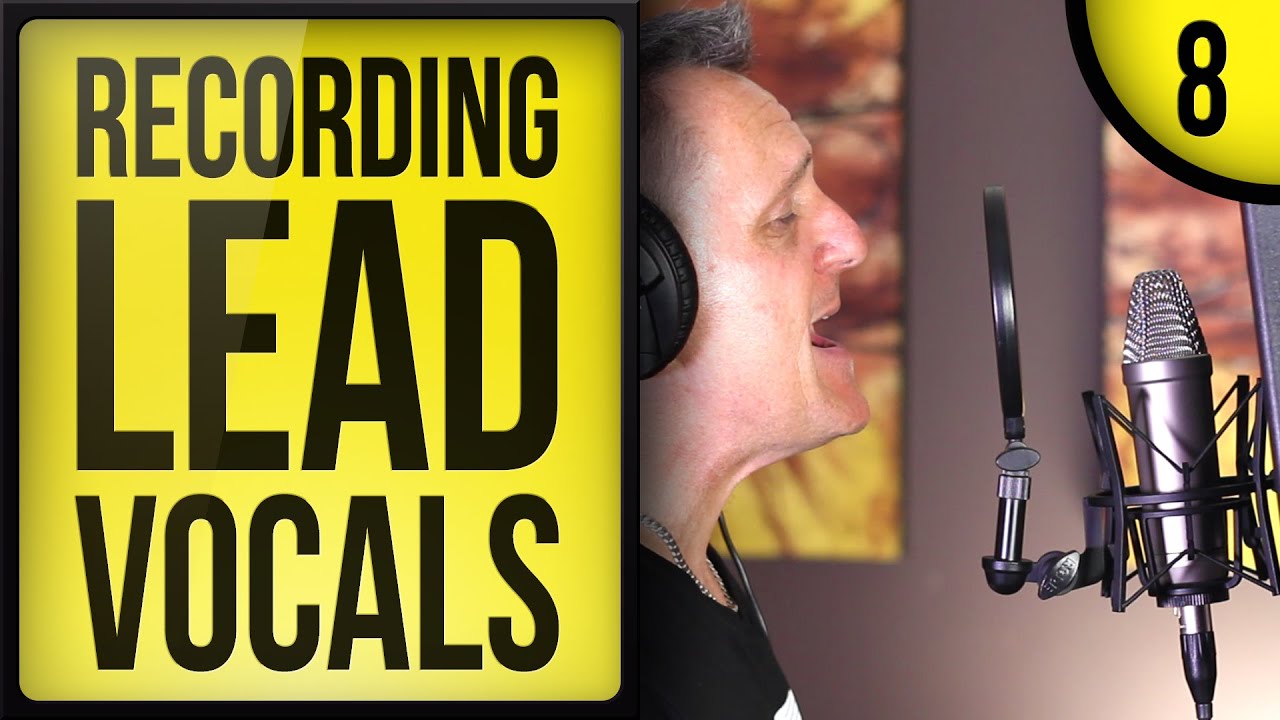Record, Mix, and Release a Song (Part 8): Recording Lead Vocals