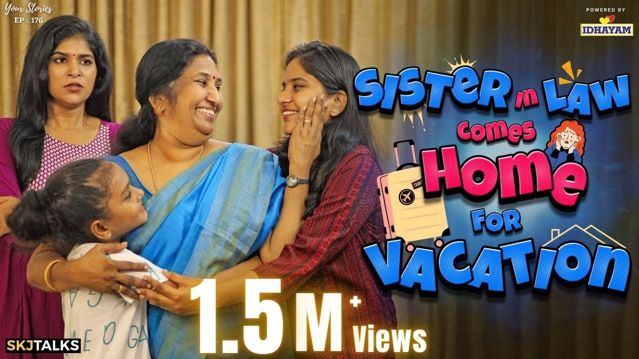 Sister in Law Comes Home For Vacation | നാത്തൂൻ പോര് | Your Stories EP-176 | SKJ Talks | Short film