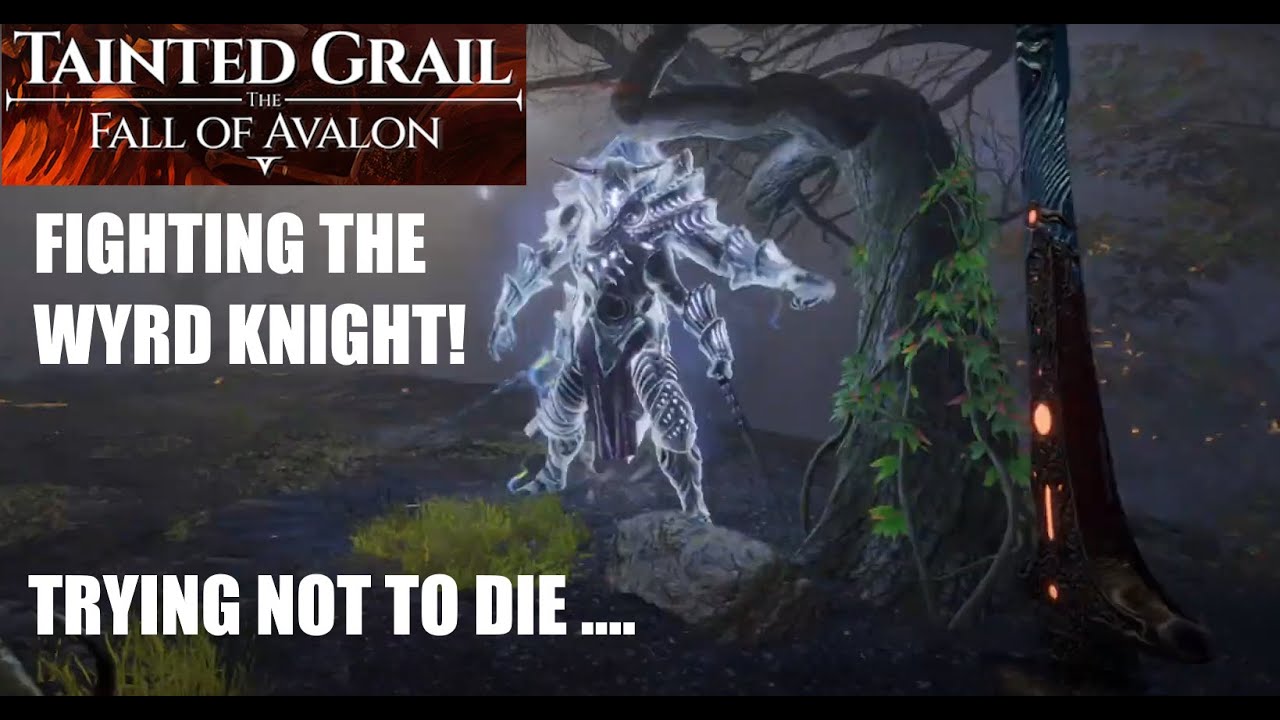 Tainted Grail: The Fall of Avalon - Finally fighting the Spectral Wyrd Knight