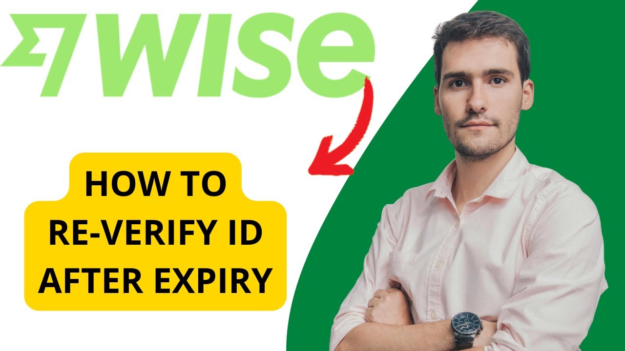 How To Re-Verify ID In Wise (After Expiry)