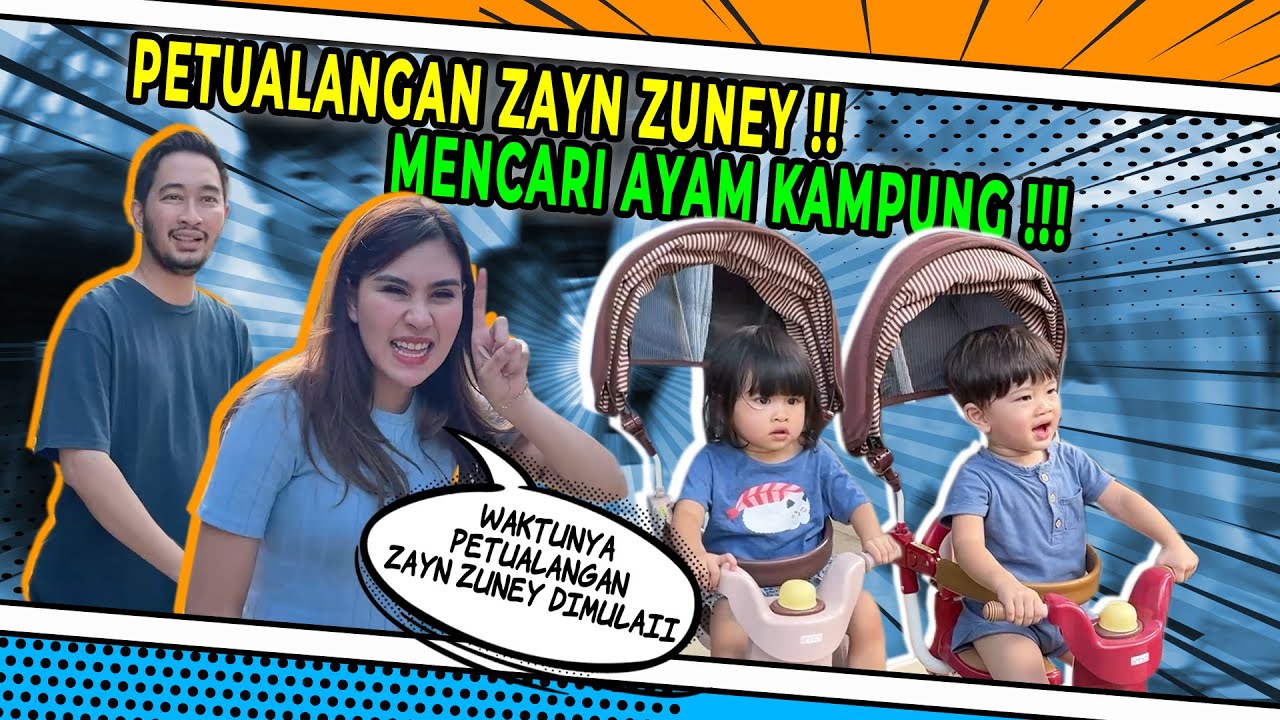 PETUALANGAN ZAYN & ZUNEY MENCARI AYAM DIMULAI
