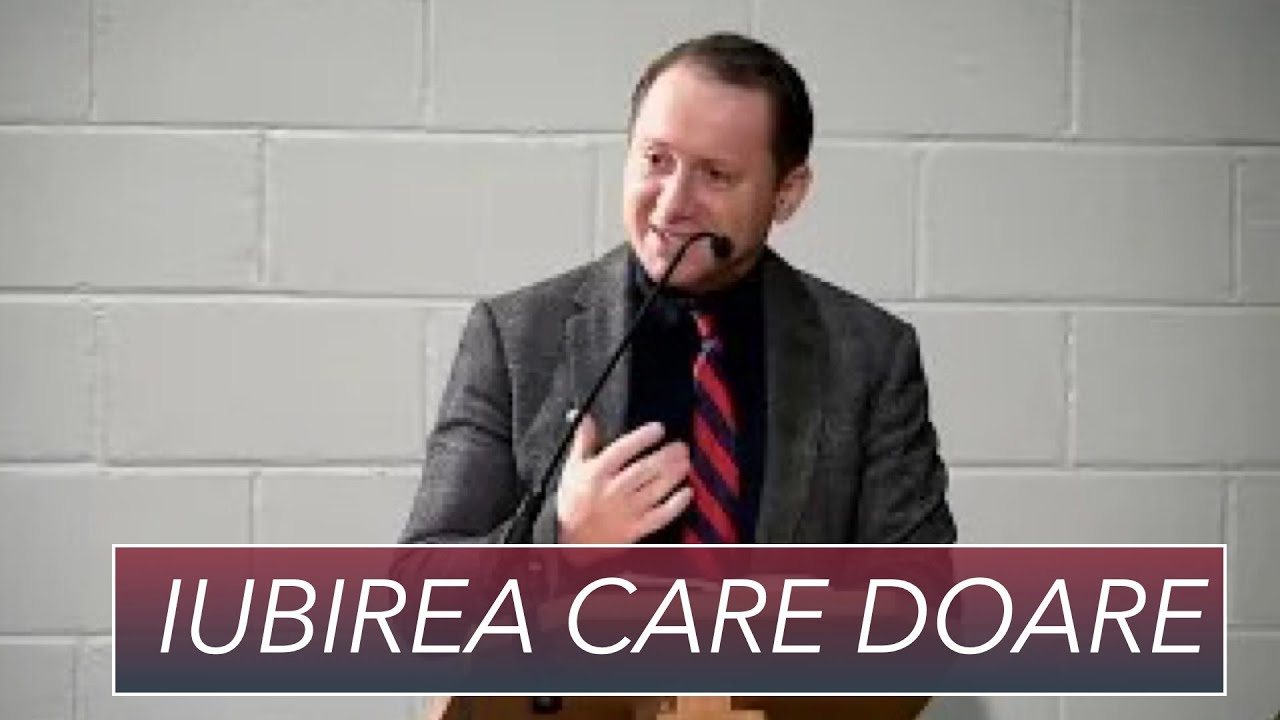 Iubirea care doare - Pr Felix Musat
