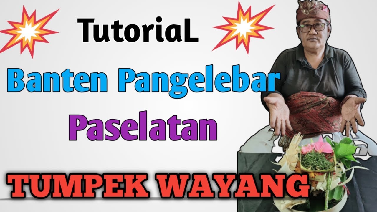 Tutorial Banten Pangelebar Paselatan Tumpek Wayang