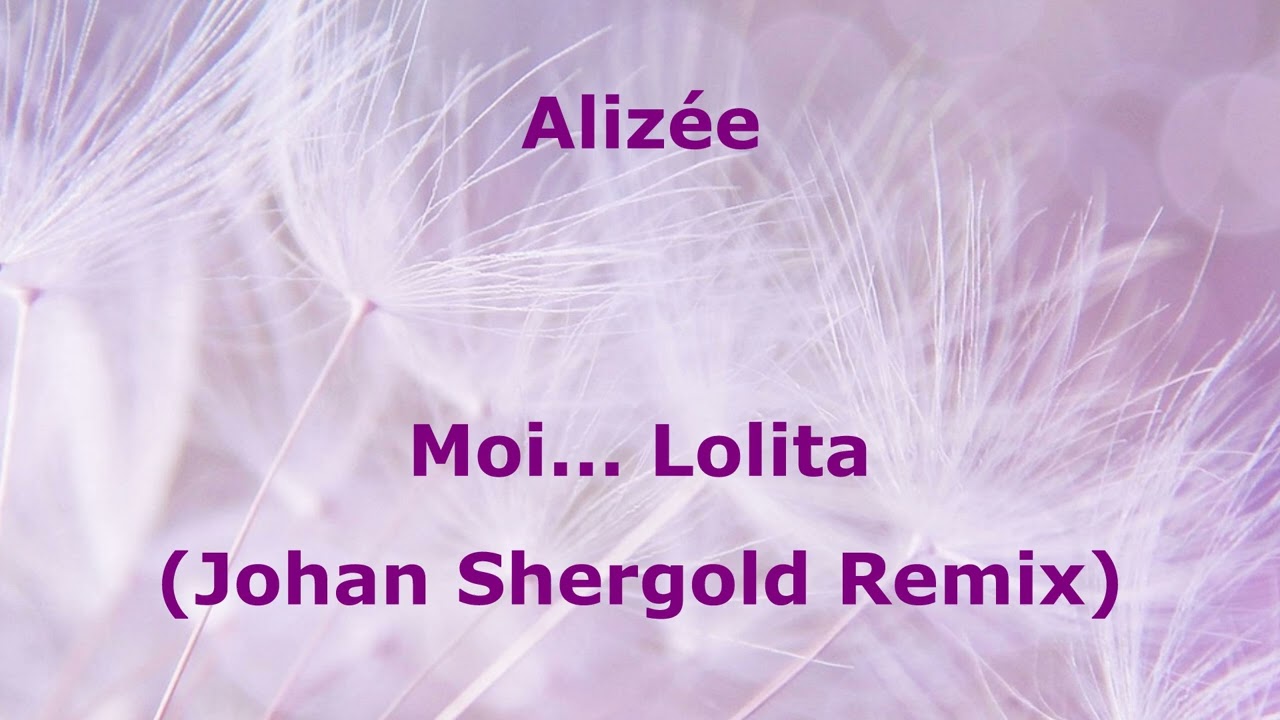 Alizée - Moi... Lolita (Johan Shergold Remix)