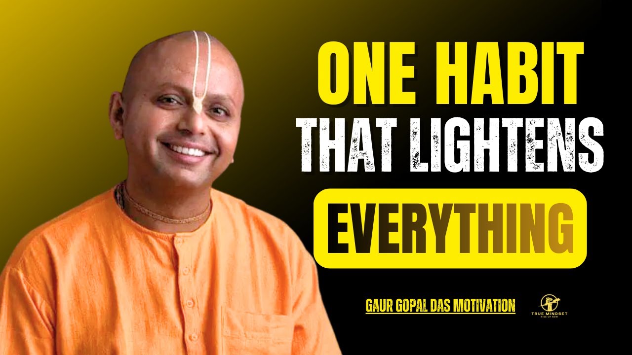 Habits That Makes Life Feel Lighter Every Single Day | Gaur Gopal Das Motivation