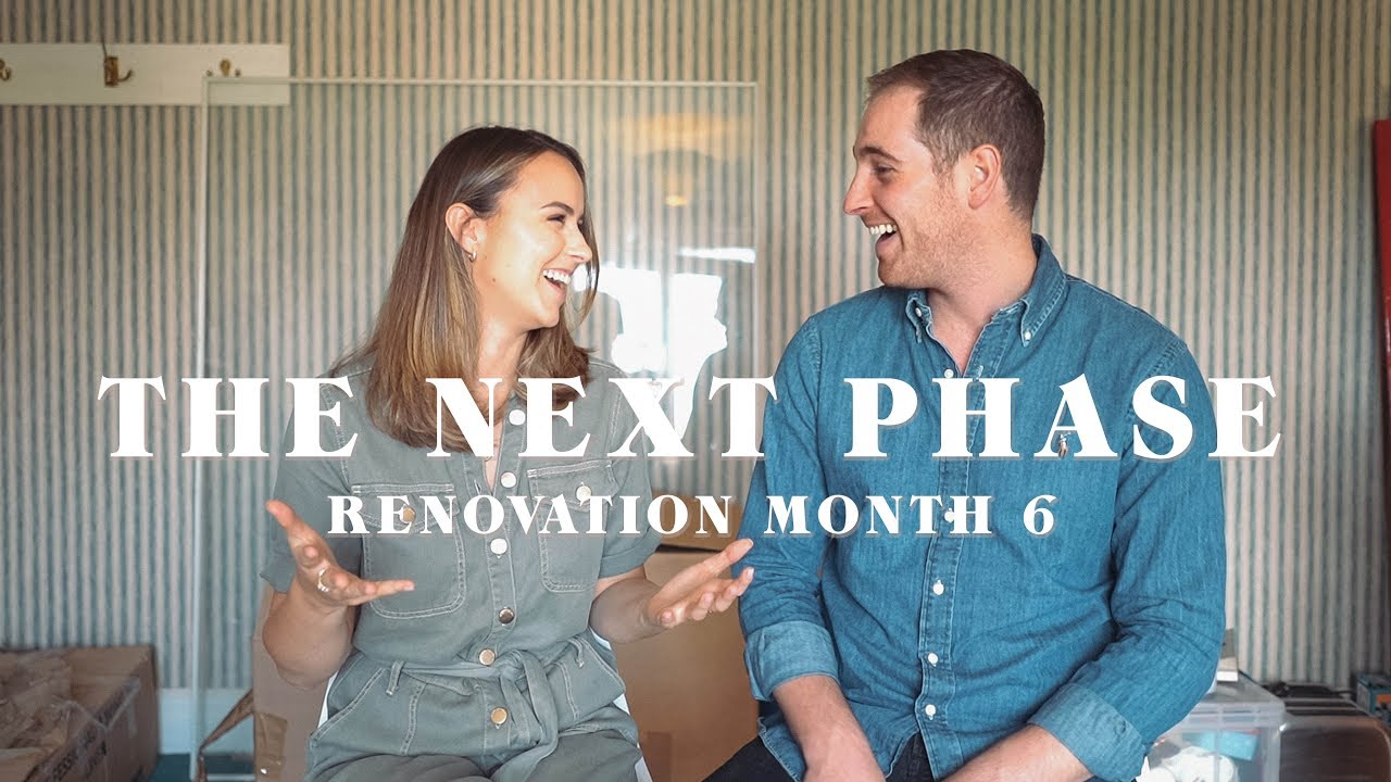 THE NEXT PHASE | RENOVATION MONTH 6 | Laura Melhuish-Sprague