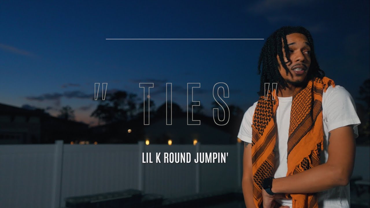Lil K Round Jumpin' - Ties (Official Music Video)