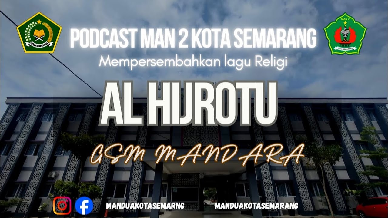 AL HIJROTU - PODCAST MAN 2 KOTA SEMARANG GSM MANDARA TAHUN 2026 