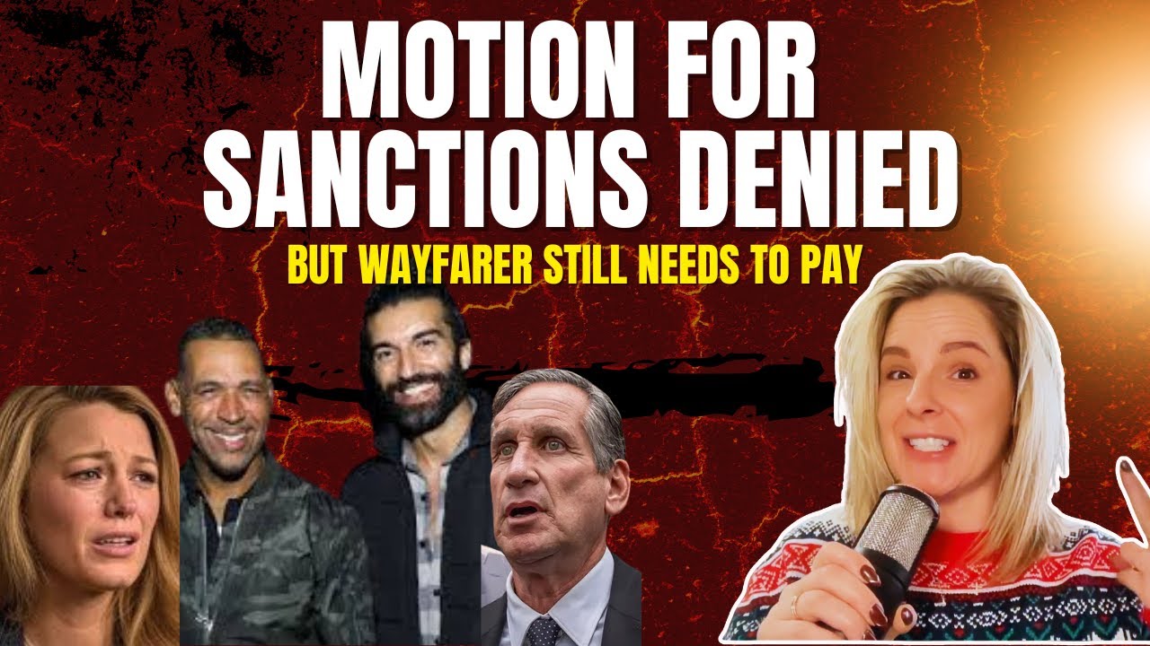BLAKE LIVELY SANCTIONS DENIED BUT WAYFARER STILL NEEDS TO PAY!!